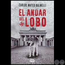 EL ANDAR DEL LOBO - Autor: CARLOS MATEO BALMELLI - Año 2022